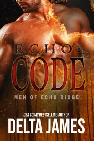 Echo: Code (Men of Echo Ridge #7)