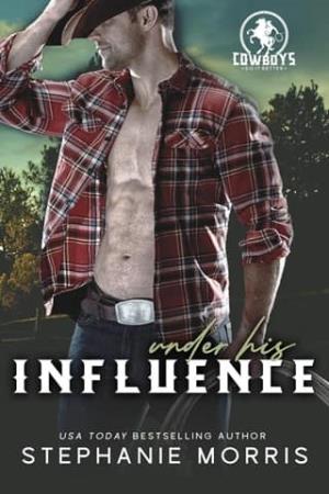 Under His Influence (Cowboys Do It Better #2)