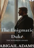 The Enigmatic Duke (The Notorious Dukes #2)