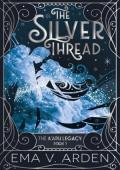 The Silver Thread (The A’aru Legacy #1)
