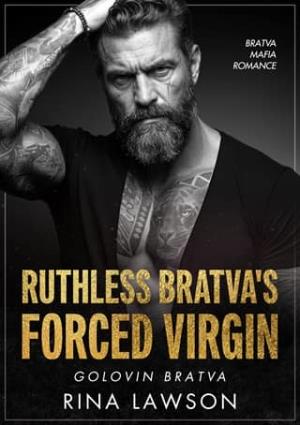 Ruthless Bratva’s Forced Virgin (Golovin Bratva #1)