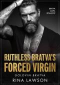 Ruthless Bratva’s Forced Virgin (Golovin Bratva #1)