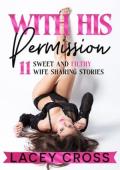 With His Permission (Sexy Quick Read Collection #6)