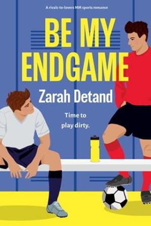 Be My Endgame