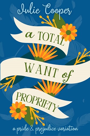 A Total Want of Propriety (The Gentleman Mr Darcy #8)