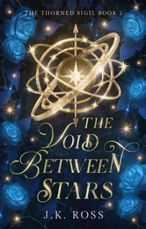 The Void Between Stars (The Thorned Sigil #2)