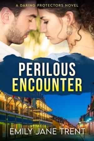 Perilous Encounter (Daring Protectors #3)