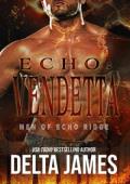Echo: Vendetta (Men of Echo Ridge #6)