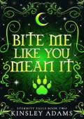 Bite Me Like You Mean It (Eternity Falls #2)