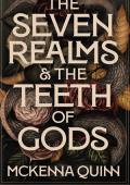 The Seven Realms & The Teeth of Gods (Bound by Gods and Blood #1)