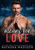 Meant For Love (Meant For #3)