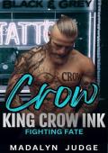 Crow: Fighting Fate (A King Crow Ink Novella)