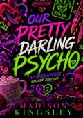 Our Pretty Darling Psycho (Blackthorn Institute for Violent Omegas #1)