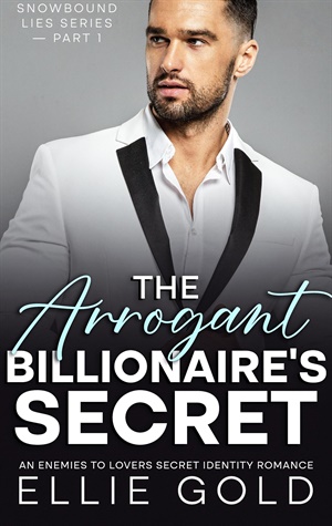 The Arrogant Billionaire’s Secret (The Snowbound Lies #1)
