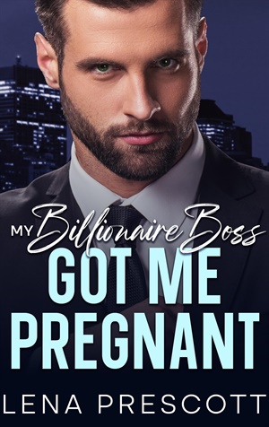 My Billionaire Boss Got Me Pregnant (The Turner Brothers #1)
