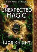 Unexpected Magic (Many Kinds of Magic #1)