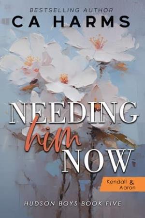 Needing Him Now (Hudson Boys #5)