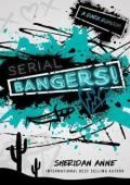 Serial Bangers!