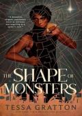 The Shape of Monsters (The Moon Heresies #2)