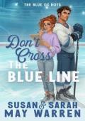 Don’t Cross the Blue Line (The Blue Ox Boys #2)