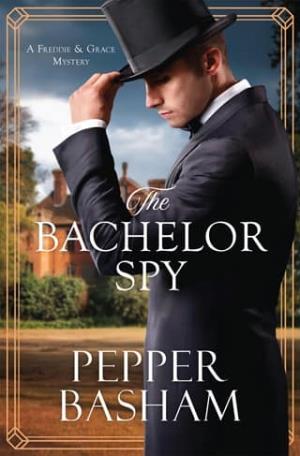 The Bachelor Spy (A Freddie and Grace Mystery #5)