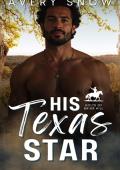 His Texas Star (Holts of Briar Hill #3)