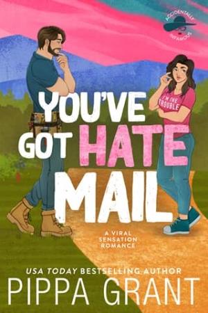 You’ve Got Hate Mail (Accidentally Infamous #1)