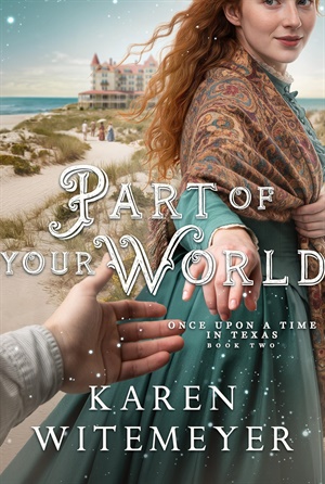 Part of Your World (Once Upon a Time in Texas #2)