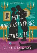 The Fatal Unpleasantness at Netherfield (MR. DARCY & MISS TILNEY MYSTERY #5)