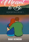 Meant to Be (Hickory Falls #1)