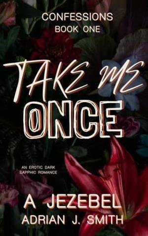 Take Me Once (Confessions #1)