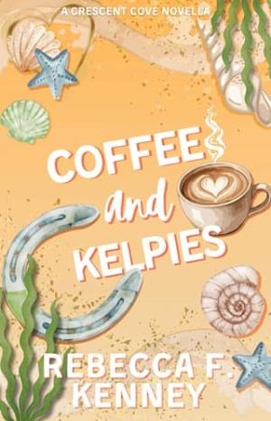 Coffee and Kelpies (Crescent Cove #2)