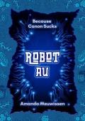 Robot AU (Because Canon Sucks #2)