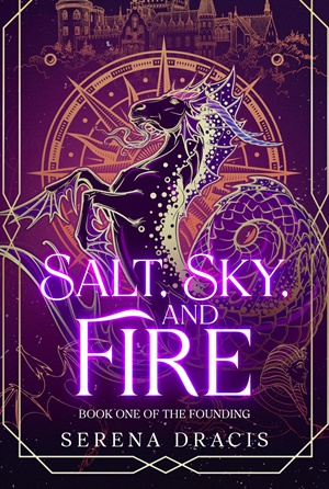 Salt, Sky, and Fire (Tales from the Bestiary: The Founding 1)