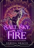 Salt, Sky, and Fire (Tales from the Bestiary: The Founding 1)