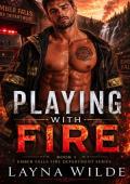 Playing with Fire (Ember Falls Fire Department #1)