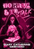 To Have and to Stalk (My Very Own Book Boyfriend #1)
