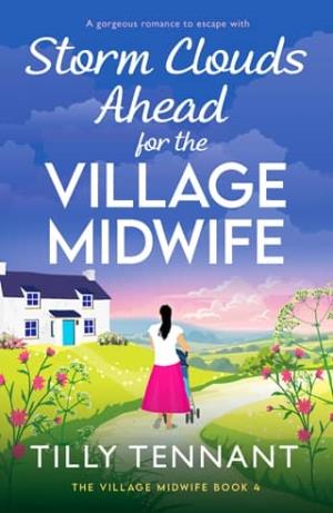 Storm Clouds Ahead for the Village Midwife (The Village Midwife #4)