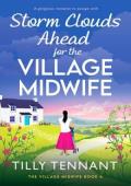 Storm Clouds Ahead for the Village Midwife (The Village Midwife #4)