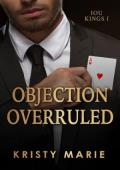 Objection Overruled (IOU Kings #1)