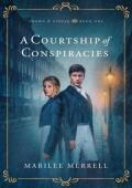 A Courtship of Conspiracies (Crown & Cipher #1)