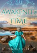 Awakened By Time (The Bridge Through Time #8)