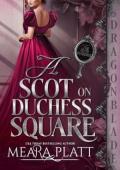 A Scot on Duchess Square (The Silver Duchesses #2)