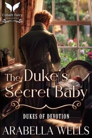 The Duke’s Secret Baby (Dukes of Devotion #2)