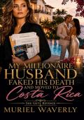 My Millionaire Husband Faked His Death and Moved to Costa Rica (She Gets Revenge #5)