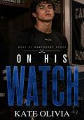 On His Watch (Boys of Hawthorne House #3)