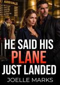 He Said His Plane Just Landed (The Betrayal Upgrade #12)