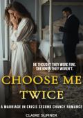 Choose Me Twice (Second Chance Troubled Marriages #1)