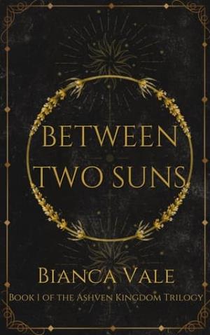 Between Two Suns (The Ashven Kingdom Trilogy #1)
