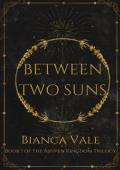 Between Two Suns (The Ashven Kingdom Trilogy #1)